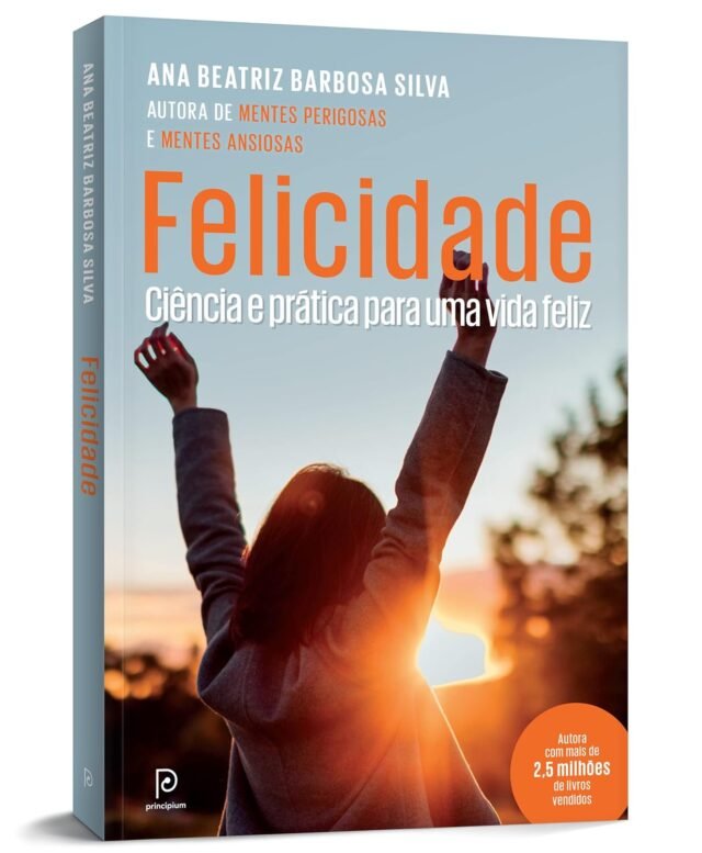 Livro Felicidade por Ana Beatriz: O Caminho Iluminado para Uma Vida Mais Alegre! FelicidadeCiência e prática para uma vida feliz